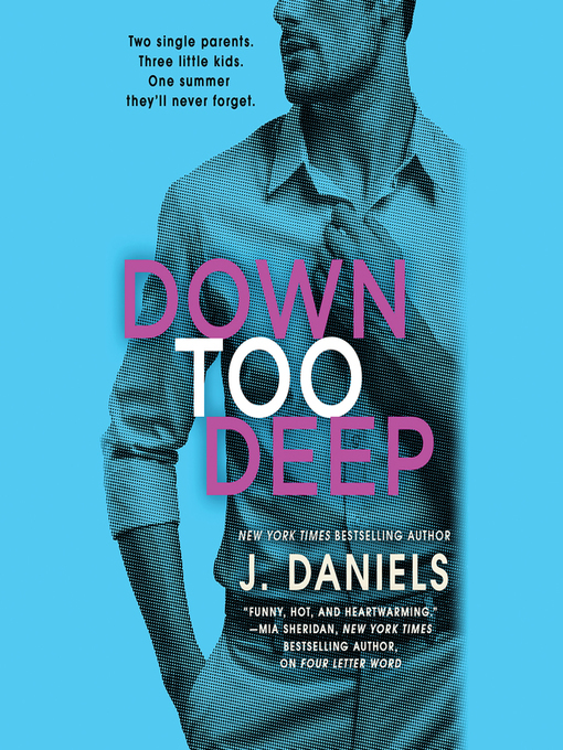 Title details for Down Too Deep by J. Daniels - Available